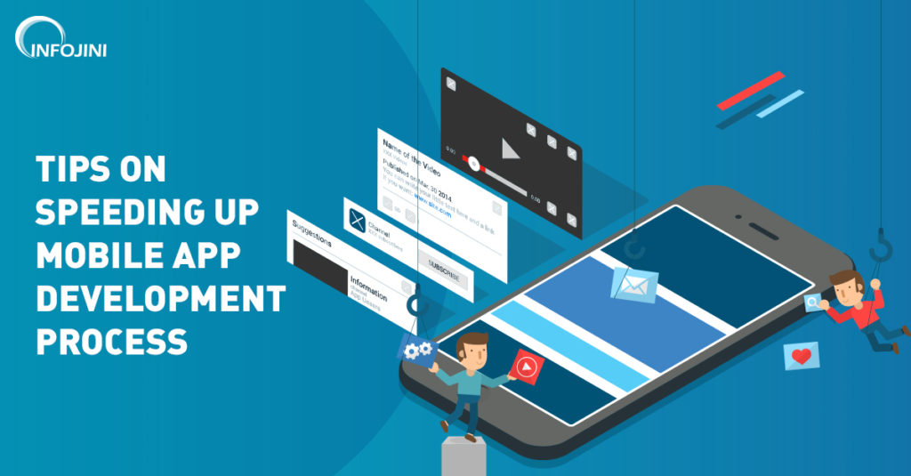 Tips to Reduce Mobile App Development Process for Faster Delivery