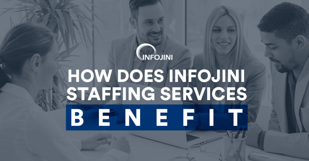 Benefits of Infojini Staffing Services