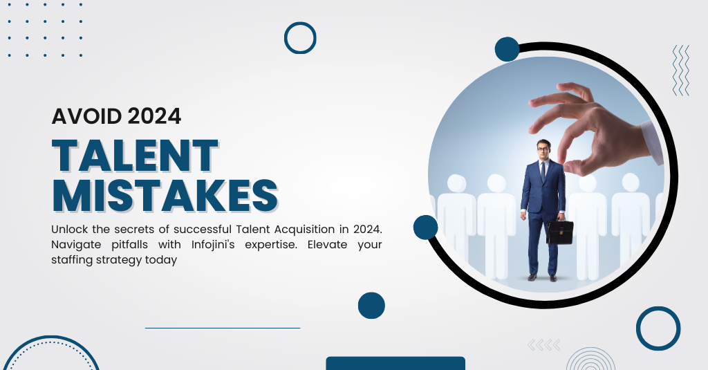 Avoid 2024 Talent Mistakes-Infojini Blog-Banner-1