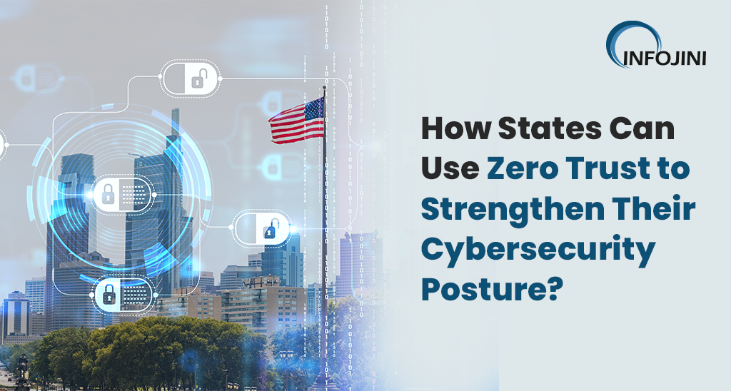 How-States-Can-Use-Zero-Trust-to-Strengthen-Their-Cybersecurity-Posture