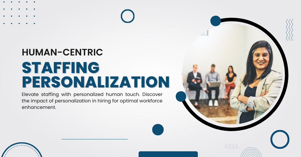 Human-Centric Staffing Personalization-Blog-5-Feb-2024