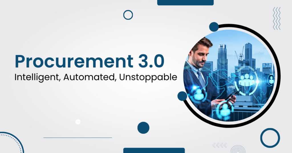 Procurement 3.0: The Age of AI and Intelligent Automation | Infojini Blog