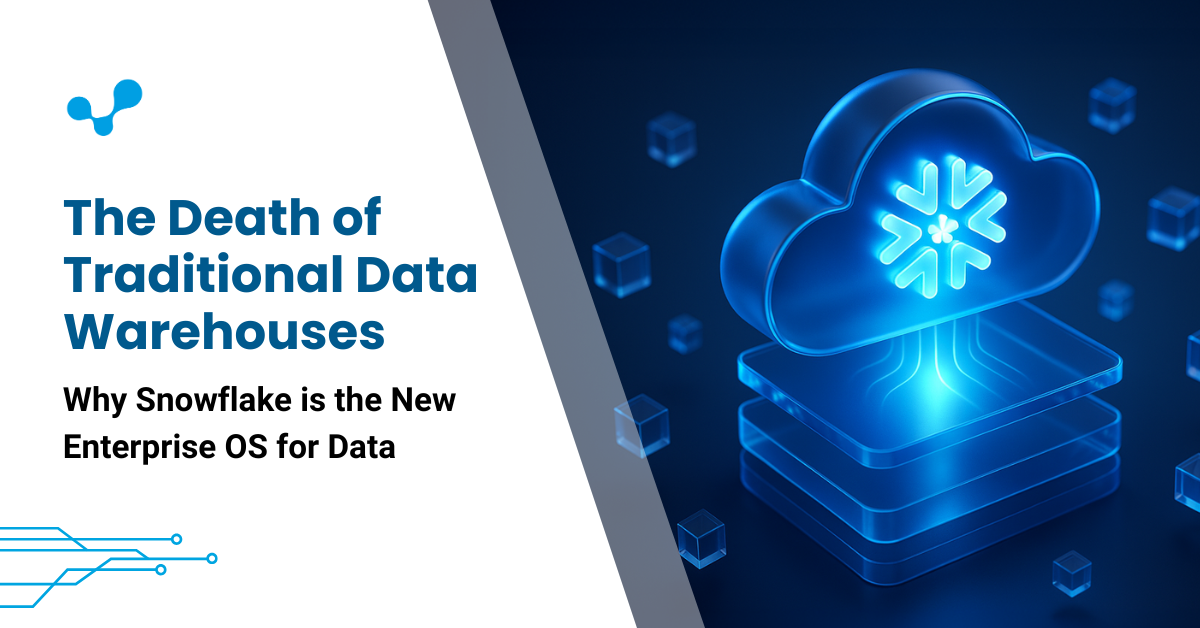 The Death of Traditional Data Warehouses